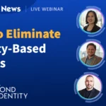 Watch This Webinar to Learn How to Eliminate Identity-Based Attacks