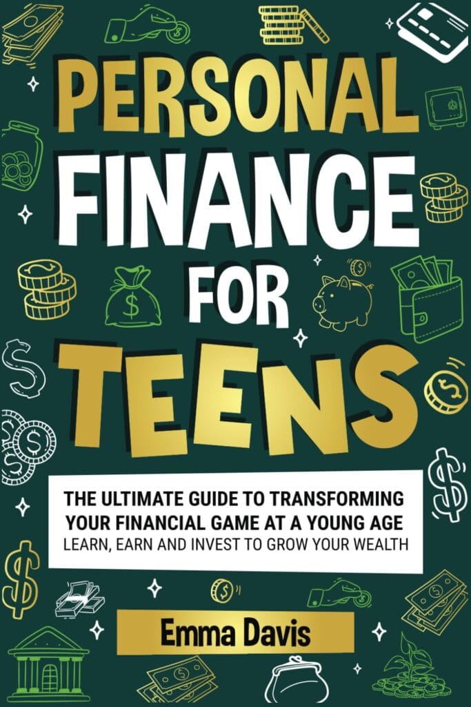 Personal Finance For Teens: The Ultimate Guide To Transforming Your Financial Game At A Young Age – Learn, Earn, And Invest To Grow Your Wealth (The … Confidence, Success And Independence) Personal Finance For Teens: The Ultimate Guide To Transforming Your Financial Game At A Young Age – Learn, Earn, And Invest To Grow Your Wealth (The … Confidence, Success And Independence)