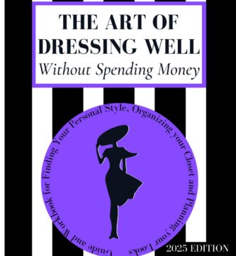 The Art of Dressing Well Without Spending Money: A Fashion Guide and Workbook for Finding Your Personal Style, Organizing your Closet and Planning your Looks for Followers of Slow Fashion