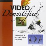 Video Demystified: A Handbook for the Digital Engineer, 5th Edition